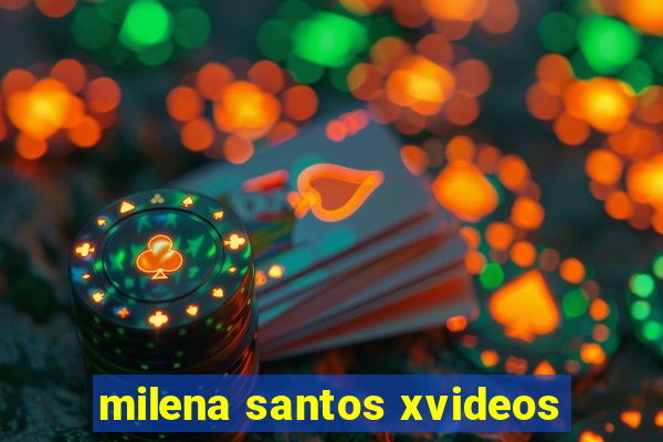 milena santos xvideos